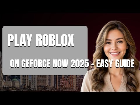 How to Play Roblox on GeForce Now 2025 Easy Guide