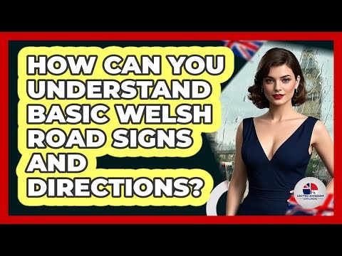 How Can You Understand Basic Welsh Road Signs And Directions? - United Kingdom Explorers