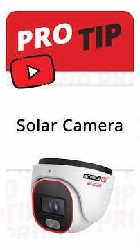 Pro Tip: Solar Camera