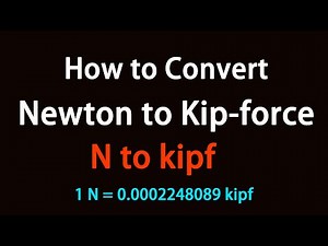 How to Convert Newton to Kip-force?