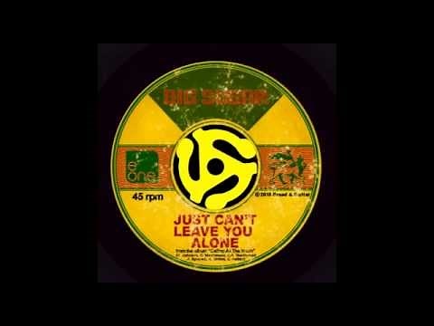 BIG SUGAR - JUST CAN'T LEAVE YOU ALONE