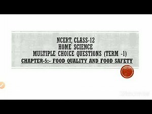 NCERT, HOME SCIENCE, MCQs, CLASS-12, Chapter-5 :- FOOD QUALITY AND FOOD SAFETY, Term-1