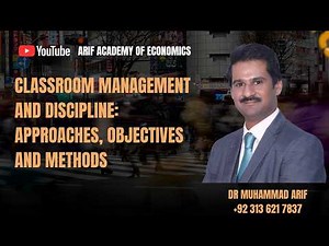 Classroom Management and Discipline: Approaches, Objectives and Methods
