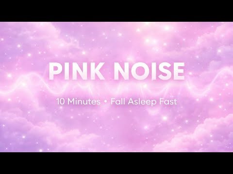 Pink Noise for Deep Sleep - 10 Minutes | Fall Asleep Fast