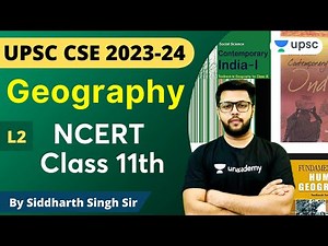L2: Geography NCERT Class 11th | UPSC CSE 2023-24 | Siddharth Singh | NCERT for UPSC/IAS