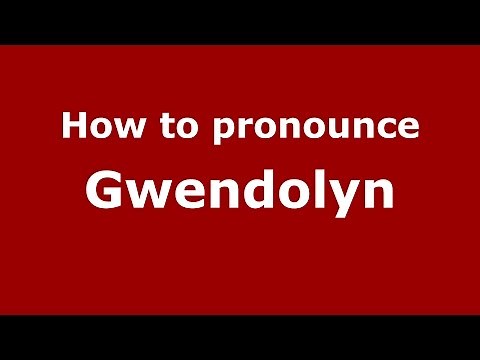 How to pronounce Gwendolyn (American English/US) - PronounceNames.com