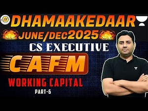 CS Executive CAFM Working Capital Lec 6 #unacademy #unacademycs #cafm #csamitvohralawclasses