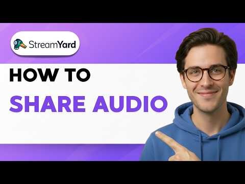 How to Share Audio in StreamYard [2026 Full Guide]