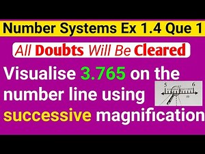 Visualise 3.765 on The Number Line Using Successive Magnification | Class 9 Ex 1.4 q 1 | Class 9th