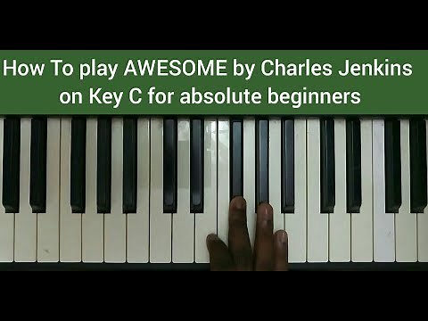 How to play AWESOME by Pastor Charles Jenkins on Key C for absolute beginners