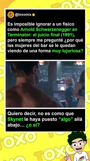 ¿Porque las mujeres del bar se le quedan viendo al T800 en Terminator 2? #curiosidades