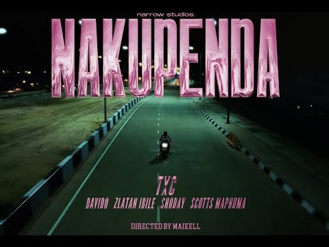 TxC, Davido, Shoday & Scotts Maphuma - Nakupenda (Official Music Video) feat. Zlatan & Al Xapo