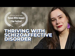 Thriving with Schizoaffective Disorder – Sarah An Myers | Mental Health Recovery Short Film