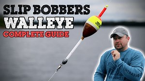 Slip Bobbers For Walleye | WALLEYE | AnglingBuzz