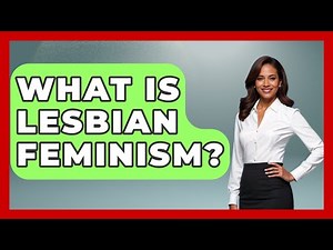 What Is Lesbian Feminism? - Gender Equality Network