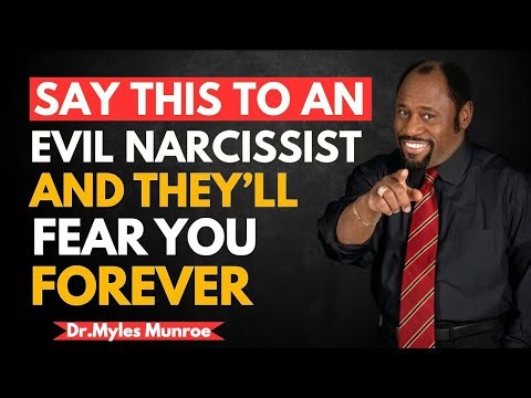 If You Say THIS, a Evil Narcissist Will Fear You Forever | DR. MYLES MUNROE