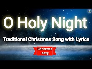 O Holy Night | Traditional Christmas Song with Lyrics | Holiday Worship Music | Christmas Song 2025