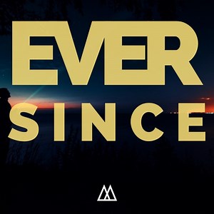 Ever Since - Oliver Michael: Song Lyrics, Music Videos & Concerts