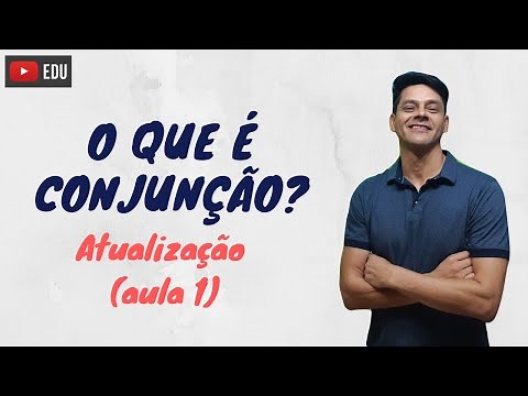 O que é conjunção - Atualização da aula 1 - Morfologia