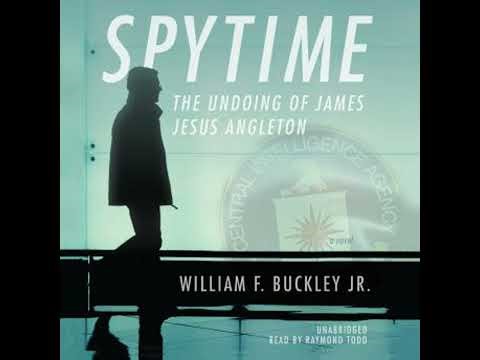 Spytime: The Undoing of James Jesus Angleton - William F. Buckley