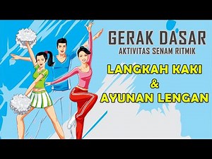 Gerak Dasar Senam Ritmik Gerakan Langkah Kaki & Ayunan Lengan Serta Variasi dan Kombinasi Keduanya