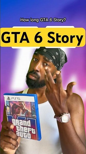 How long GTA 6 Story