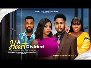 A HEART DIVIDED - CLINTON JOSHUA, SOTONYE GEORGE, CHIZOBA NWAOKOYE, Latest 2026 Nigerian Movie