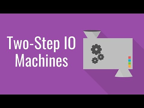 Two-Step Input/Output Machines