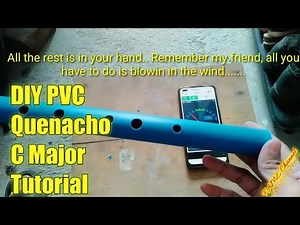DIY PVC Quenacho key of C Tutorial