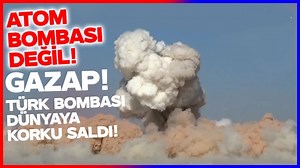 Hint medyası Dublaj - GAZAP Her Şeyi Yok Etti! Gören Atom Bombası Dedi! İşte Yeni Türk Bombası | Beraber Yürüyelim
