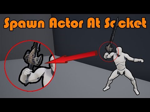 How To Spawn Actor At Socket Location | Plus Attach Actor To Component Unreal Engine Tutorial