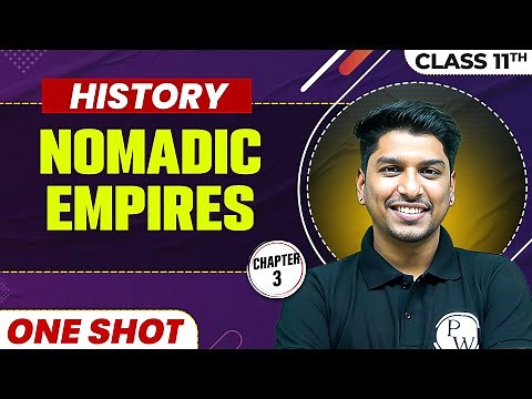NOMADIC EMPIRES in One Shot | Class 11 HISTORY | CBSE Board