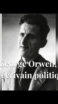 George Orwell, un écrivain politique