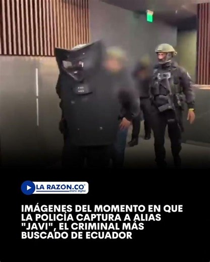 Imágenes del momento en que la Policía captura a alias "Javi", el criminal más buscado de Ecuador