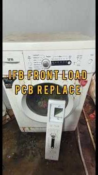 Ifb front load washing Machine PCB replace
