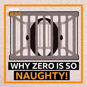 Why zero is the naughtiest (and most important) number. | BBC