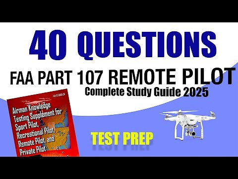 40 QUESTIONS Part 107 Remote Pilot Study Guide | 100% PASS!