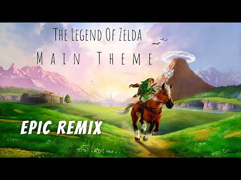 The Legend Of Zelda - Main Theme Epic Remix