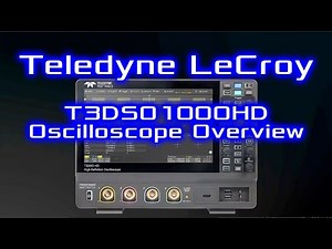 Teledyne LeCroy T3DSO1000HD Oscilloscope Overview