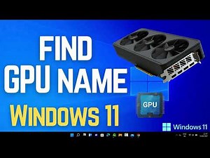 How to Check Your GPU Name in Windows 11