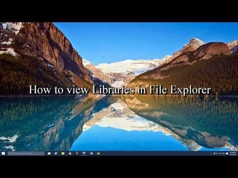 How to view Libraries in Windows File Explorer using Windows 10