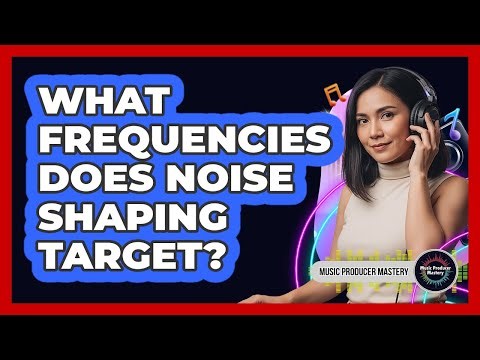 What Frequencies Does Noise Shaping Target?