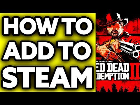 How To Add RDR2 to Steam from Rockstar Launcher (2025)
