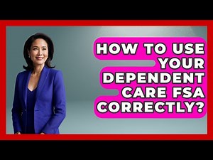 How To Use Your Dependent Care FSA Correctly? - Your Paycheck Planner