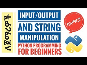 Module 3: Input/Output and String Manipulation | Python Programming for Beginners in Amharic