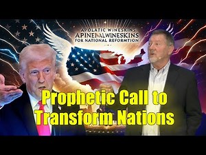 Dutch Sheets PROPHETIC Call to Transform Nations 🔥 APOSTOLIC WINESKINS FOR NATIONAL REFORMATION