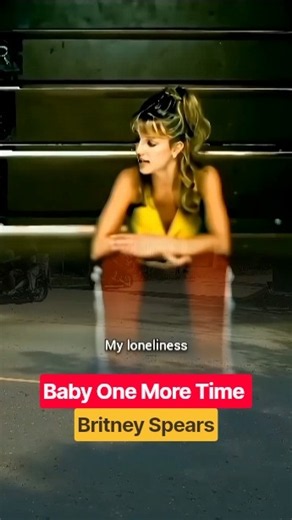 Baby one more time - Britney Spears