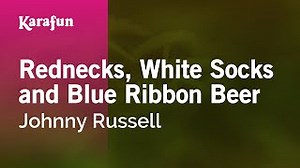 Rednecks, White Socks and Blue Ribbon Beer - Johnny Russell | Karaoke Version | KaraFun Chords - ChordU
