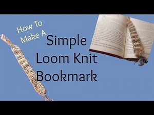 How To Make A Simple Loom Knit Bookmark