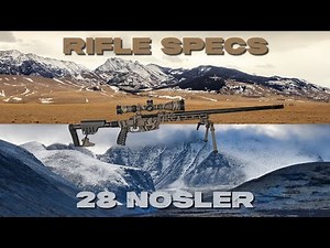 28 Nosler - Walkthrough Rifle Specs Torn